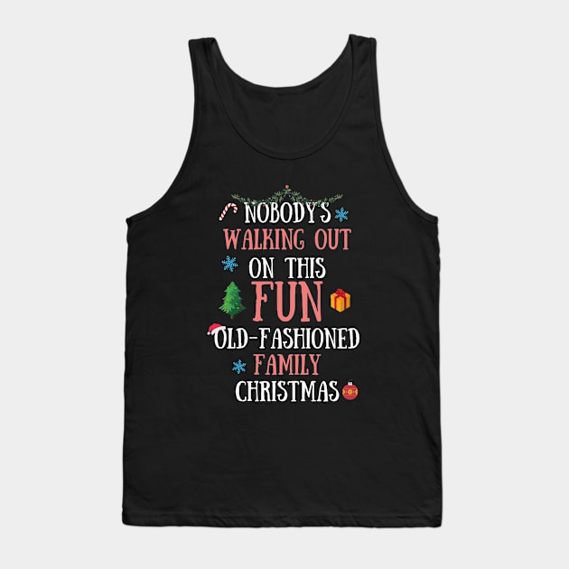 Nobodys Walking Out On This Fun Old-Fashioned Family Christmas Tank Top by Zen Cosmos Official